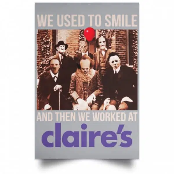 We Used To Smile And Then We Worked At Claire's Posters 9