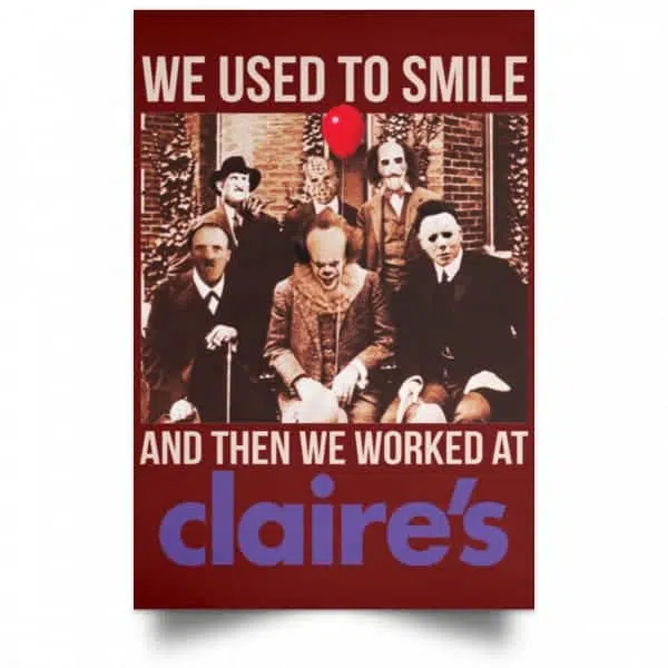 We Used To Smile And Then We Worked At Claire's Posters 11