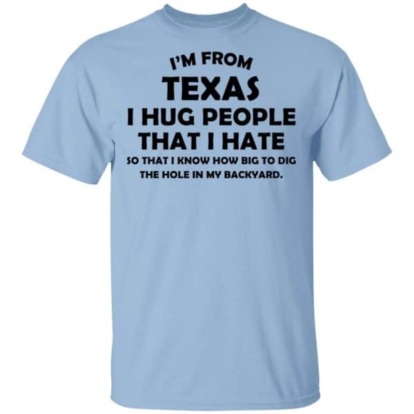 I'm From Texas I Hug People That I Hate Shirt, Hoodie, Tank 3