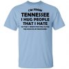 I'm From Tennessee I Hug People That I Hate Shirt, Hoodie, Tank 1