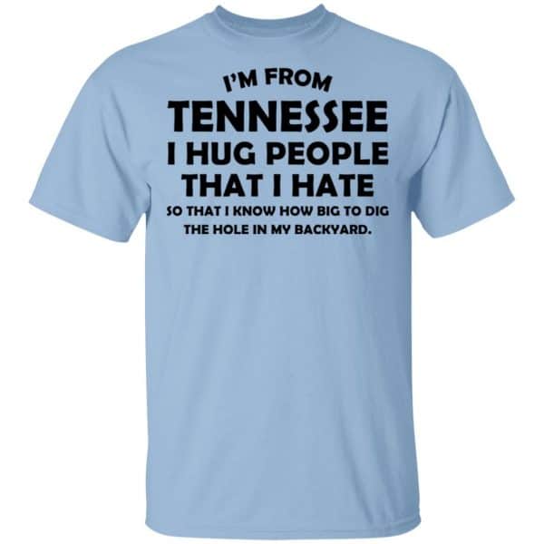 I'm From Tennessee I Hug People That I Hate Shirt, Hoodie, Tank 3