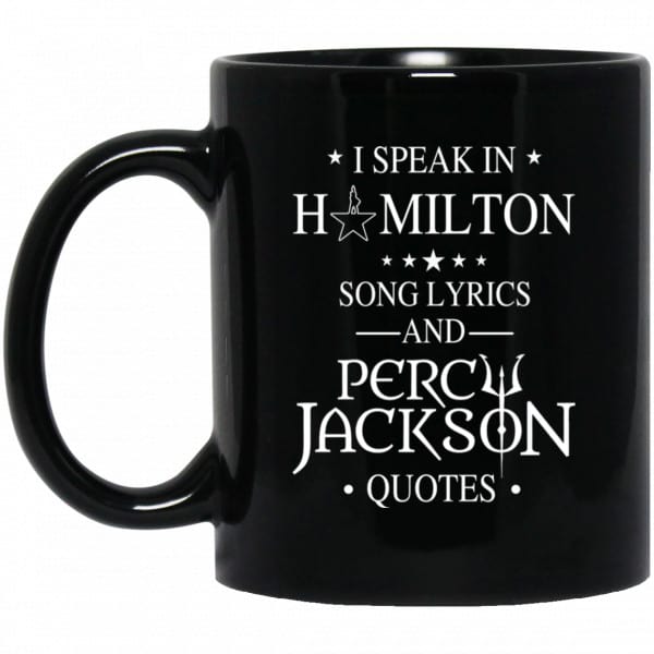I Speak In Hamilton Song Lyrics And Percy Jackson Quotes Mug 3