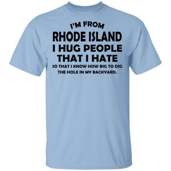 I'm From Rhode Island I Hug People That I Hate Shirt, Hoodie, Tank 1
