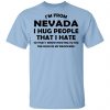 I'm From Nevada I Hug People That I Hate Shirt, Hoodie, Tank 1