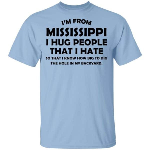 I'm From Mississippi I Hug People That I Hate Shirt, Hoodie, Tank 2