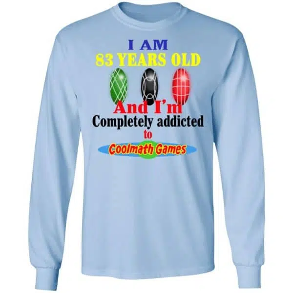 I Am 83 Years Old And I'm Completely Addicted To Coolmath Games Shirt, Hoodie, Tank 11
