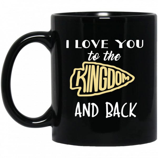 I Love You To The Kingdom And Back Mug 3