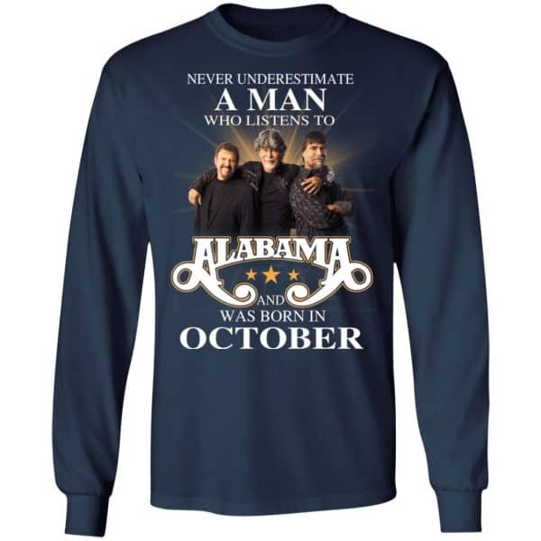 A Man Who Listens To Alabama And Was Born In October Shirt, Hoodie, Tank Apparel 8