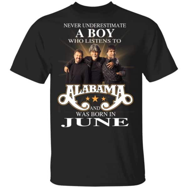 A Boy Who Listens To Alabama And Was Born In June Shirt, Hoodie, Tank Birthday Gift & Age 3
