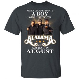 A Boy Who Listens To Alabama And Was Born In August Shirt, Hoodie, Tank Birthday Gift & Age 2