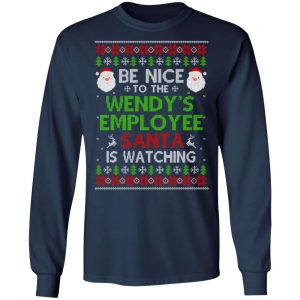 Be Nice To The Wendy's Employee Santa Is Watching Christmas Sweater, Shirt, Hoodie 9