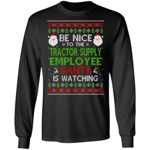 Be Nice To The Tractor Supply Employee Santa Is Watching Christmas Sweater, Shirt, Hoodie 5