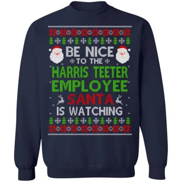 Be Nice To The Harris Teeter Employee Santa Is Watching Christmas Sweater, Shirt, Hoodie 13