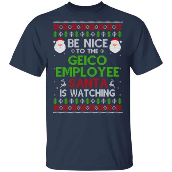 Be Nice To The GEICO Employee Santa Is Watching Christmas Sweater, Shirt, Hoodie Christmas 4