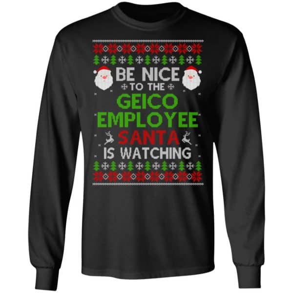 Be Nice To The GEICO Employee Santa Is Watching Christmas Sweater, Shirt, Hoodie Christmas 5