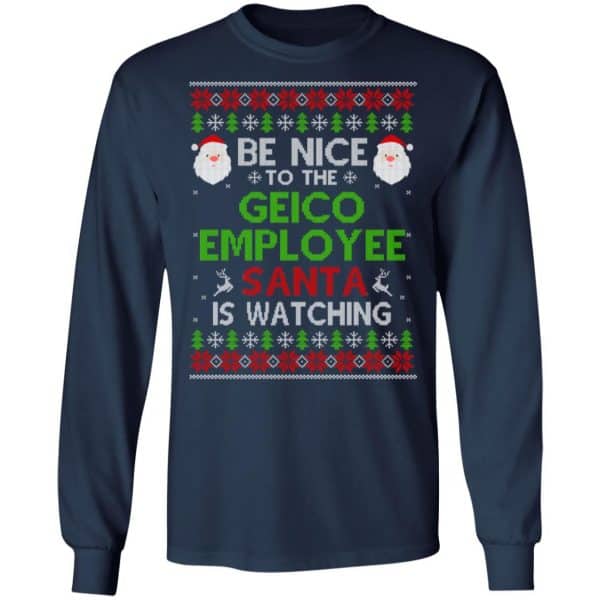 Be Nice To The GEICO Employee Santa Is Watching Christmas Sweater, Shirt, Hoodie Christmas 6