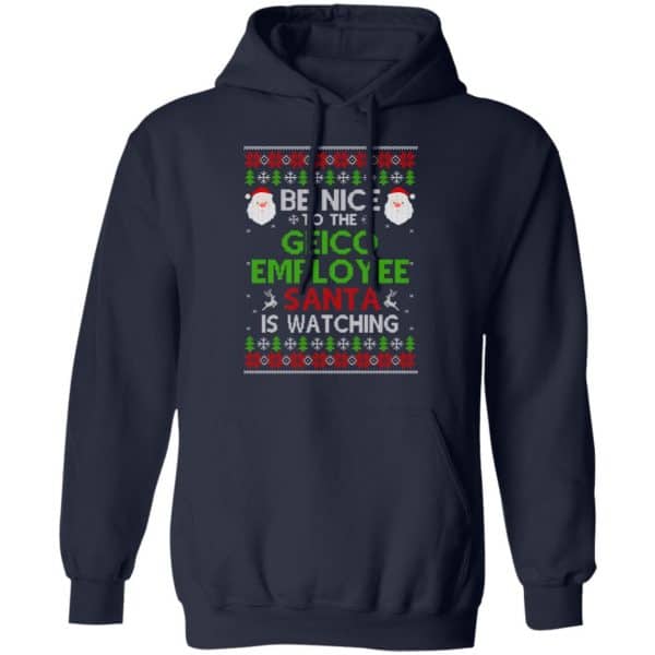 Be Nice To The GEICO Employee Santa Is Watching Christmas Sweater, Shirt, Hoodie Christmas 8