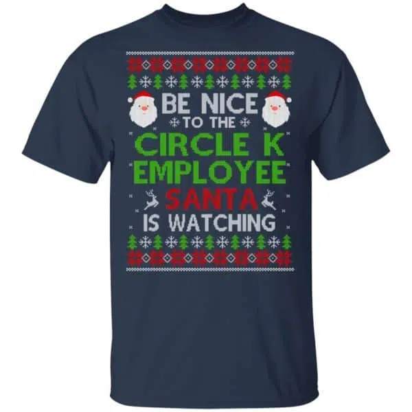 Be Nice To The Circle K Employee Santa Is Watching Christmas Sweater, Shirt, Hoodie 4