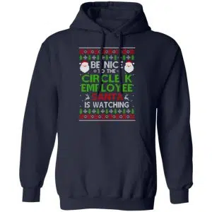 Be Nice To The Circle K Employee Santa Is Watching Christmas Sweater, Shirt, Hoodie 19