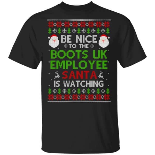 Be Nice To The Boots UK Employee Santa Is Watching Christmas Sweater, Shirt, Hoodie Christmas 3