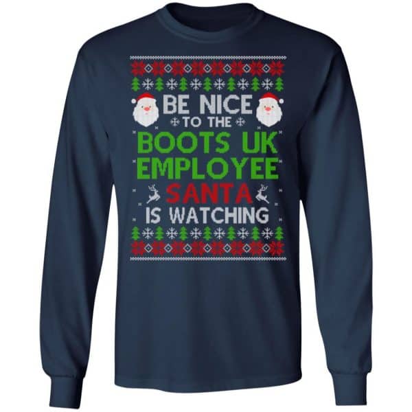 Be Nice To The Boots UK Employee Santa Is Watching Christmas Sweater, Shirt, Hoodie Christmas 6