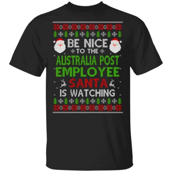 Be Nice To The Australia Post Employee Santa Is Watching Christmas Sweater, Shirt, Hoodie Christmas 3