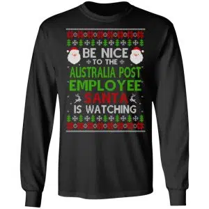 Be Nice To The Australia Post Employee Santa Is Watching Christmas Sweater, Shirt, Hoodie 16