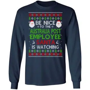 Be Nice To The Australia Post Employee Santa Is Watching Christmas Sweater, Shirt, Hoodie 17