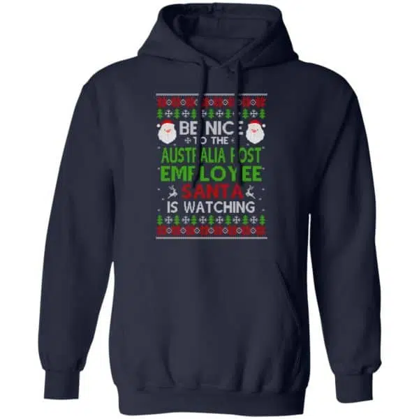 Be Nice To The Australia Post Employee Santa Is Watching Christmas Sweater, Shirt, Hoodie 8