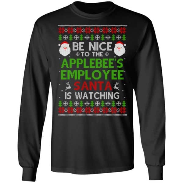 Be Nice To The Applebee’s Employee Santa Is Watching Christmas Sweater, Shirt, Hoodie Christmas 5