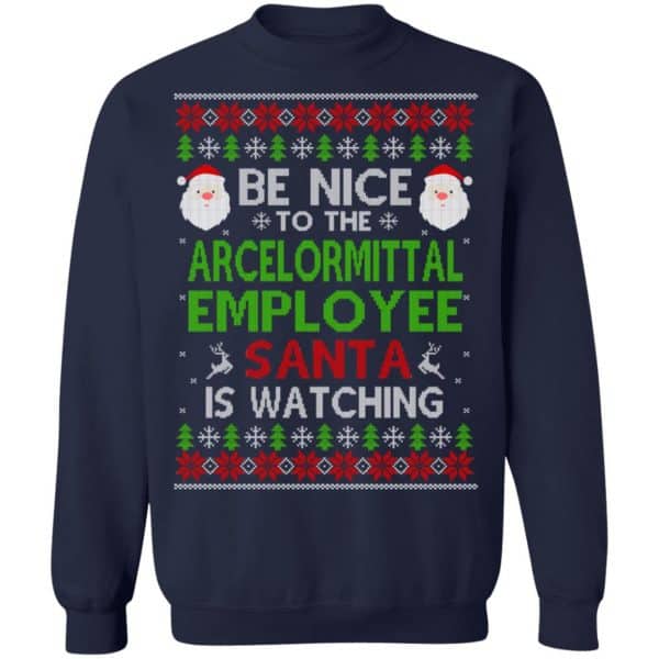 Be Nice To The ArcelorMittal Employee Santa Is Watching Christmas Sweater, Shirt, Hoodie Christmas 12