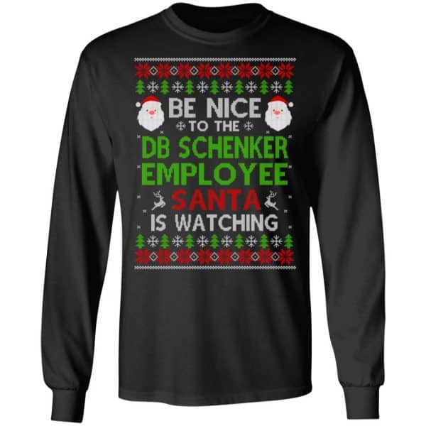 Be Nice To The DB Schenker Employee Santa Is Watching Christmas Sweater, Shirt, Hoodie Christmas 5