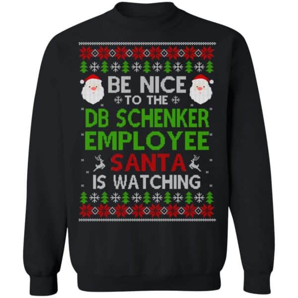 Be Nice To The DB Schenker Employee Santa Is Watching Christmas Sweater, Shirt, Hoodie Christmas 11