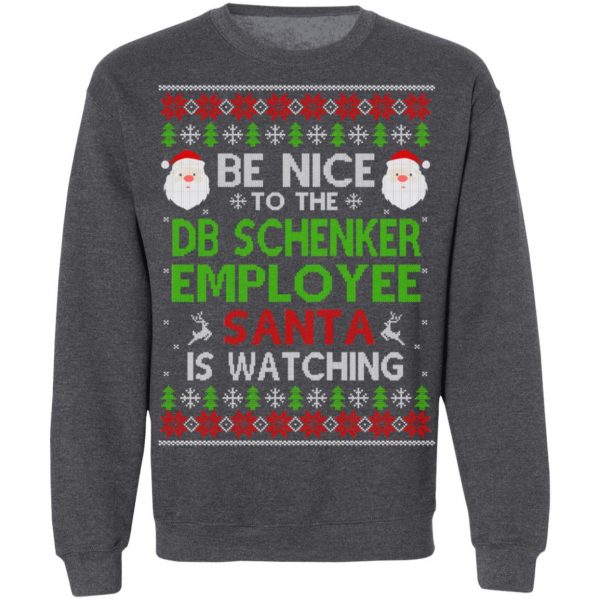 Be Nice To The DB Schenker Employee Santa Is Watching Christmas Sweater, Shirt, Hoodie Christmas 14