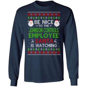 Be Nice To The Johnson Controls Employee Santa Is Watching Christmas Sweater, Shirt, Hoodie 17