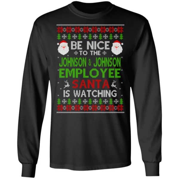 Be Nice To The Johnson & Johnson Employee Santa Is Watching Christmas Sweater, Shirt, Hoodie Christmas 5