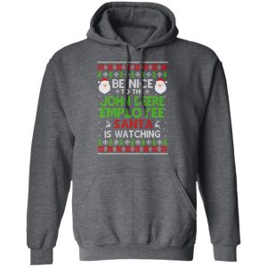 Be Nice To The John Deere Employee Santa Is Watching Christmas Sweater, Shirt, Hoodie 20 Be Nice To The John Deere Employee Santa Is Watching Christmas Sweater, Shirt, Hoodie 20
