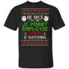 Be Nice To The JC Penney Employee Santa Is Watching Christmas Sweater, Shirt, Hoodie 2
