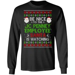 Be Nice To The JC Penney Employee Santa Is Watching Christmas Sweater, Shirt, Hoodie 16
