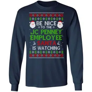 Be Nice To The JC Penney Employee Santa Is Watching Christmas Sweater, Shirt, Hoodie 17
