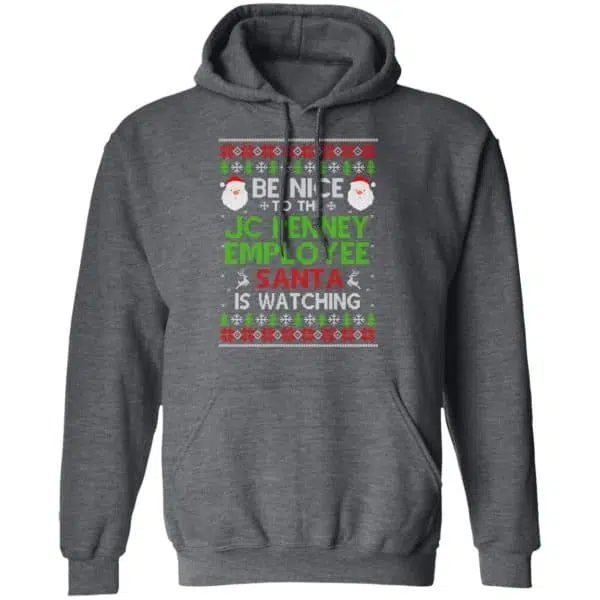 Be Nice To The JC Penney Employee Santa Is Watching Christmas Sweater, Shirt, Hoodie 9