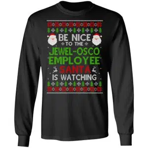 Be Nice To The Jewel-Osco Employee Santa Is Watching Christmas Sweater, Shirt, Hoodie 16