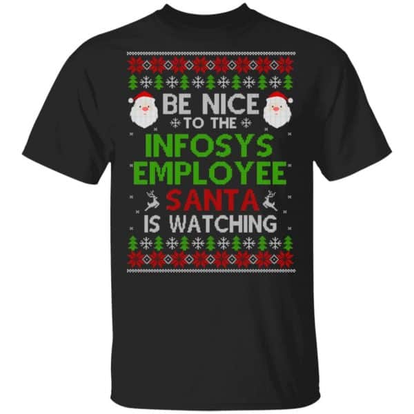 Be Nice To The Infosys Employee Santa Is Watching Christmas Sweater, Shirt, Hoodie 3