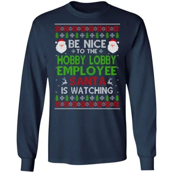 Be Nice To The Hobby Lobby Employee Santa Is Watching Christmas Sweater, Shirt, Hoodie 6