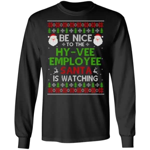 Be Nice To The Hy-Vee Employee Santa Is Watching Christmas Sweater, Shirt, Hoodie 5