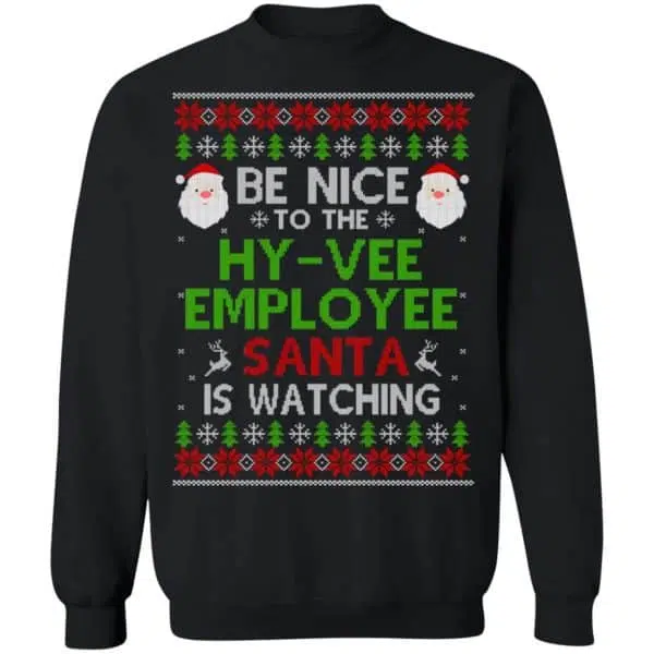 Be Nice To The Hy-Vee Employee Santa Is Watching Christmas Sweater, Shirt, Hoodie 11