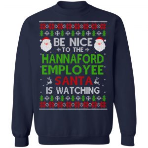 Be Nice To The Hannaford Employee Santa Is Watching Christmas Sweater, Shirt, Hoodie 24