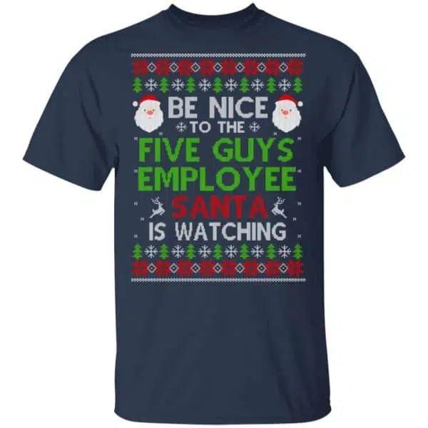 Be Nice To The Five Guys Employee Santa Is Watching Christmas Sweater, Shirt, Hoodie 4