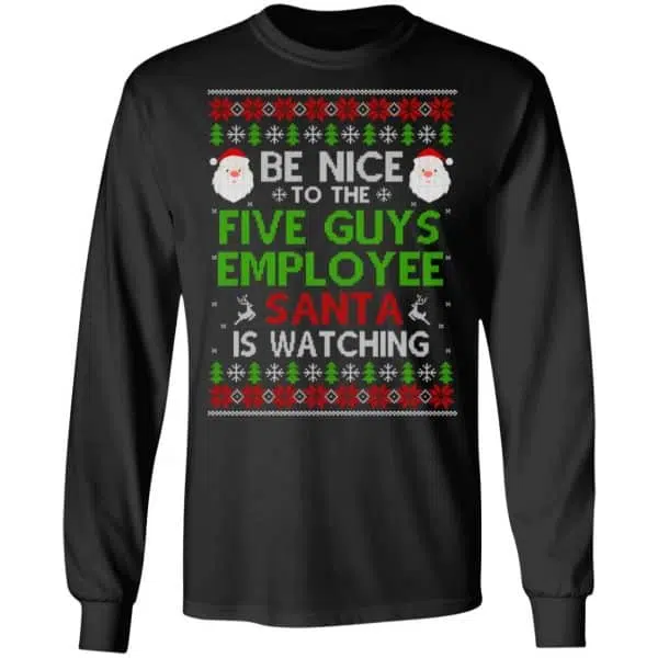 Be Nice To The Five Guys Employee Santa Is Watching Christmas Sweater, Shirt, Hoodie 5