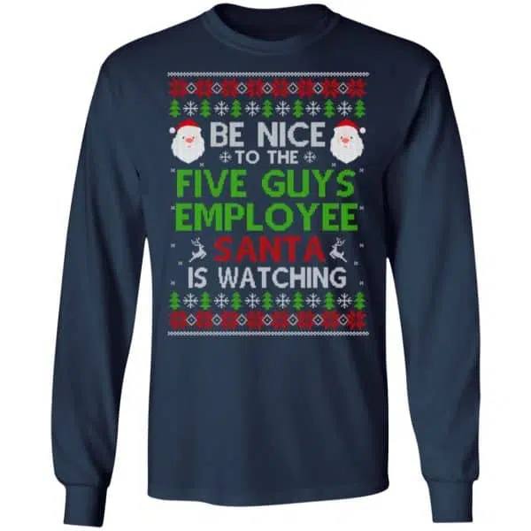 Be Nice To The Five Guys Employee Santa Is Watching Christmas Sweater, Shirt, Hoodie 6